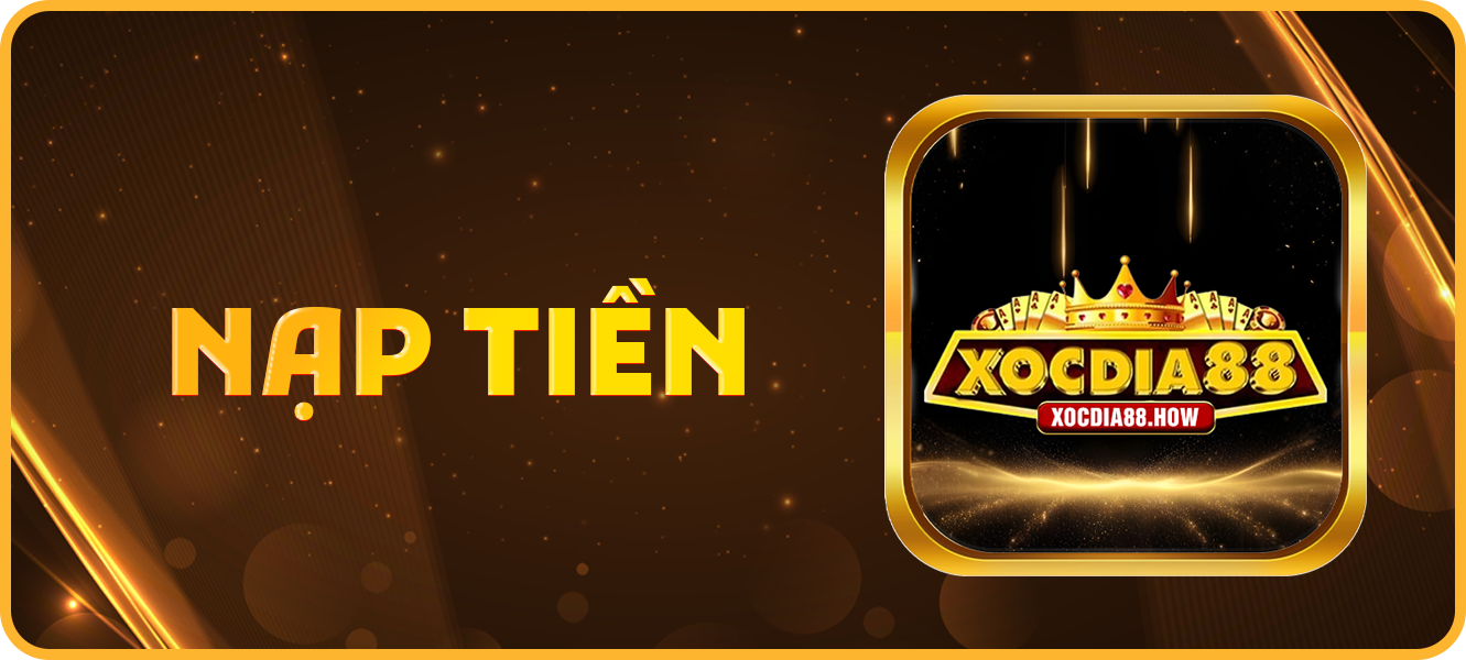 Hướng dẫn nạp tiền xocdia88.how